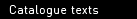 Catalogue texts