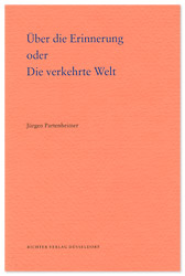 Über die Erinnerung oder die verkehrte Welt
